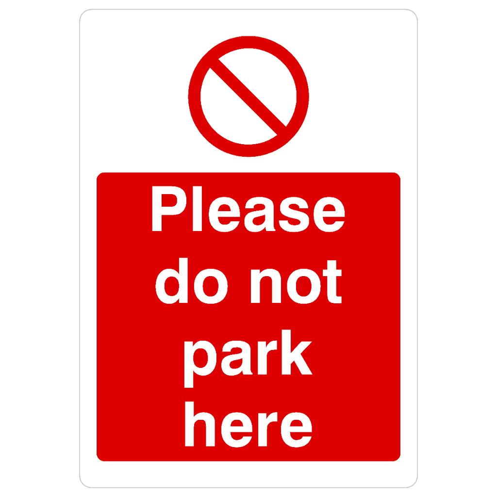 Please Do Not Park Here Portrait Sign - The Sign Shed