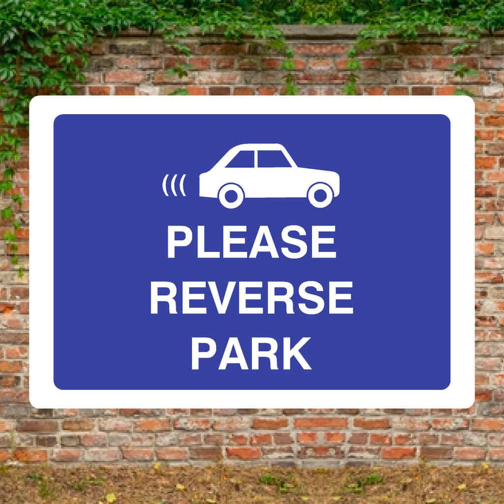 Please Reverse Park Sign - The Sign Shed