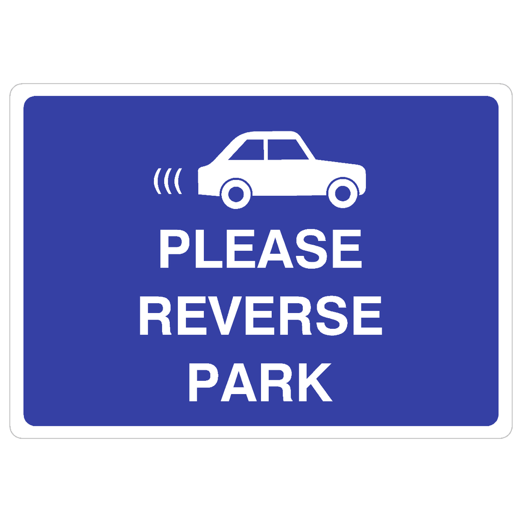 Please Reverse Park Sign - The Sign Shed