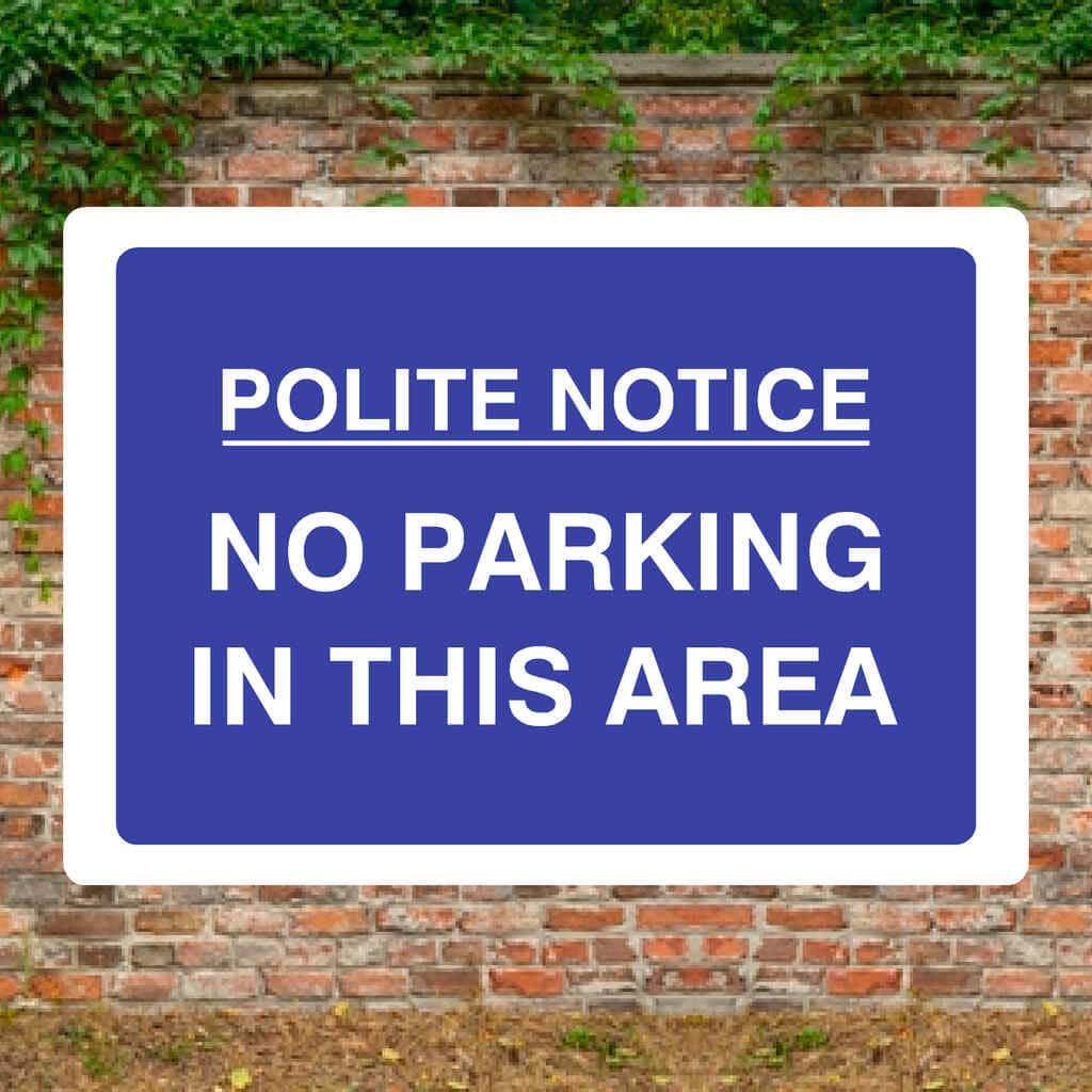 Polite Notice No Parking In This Area Sign - The Sign Shed