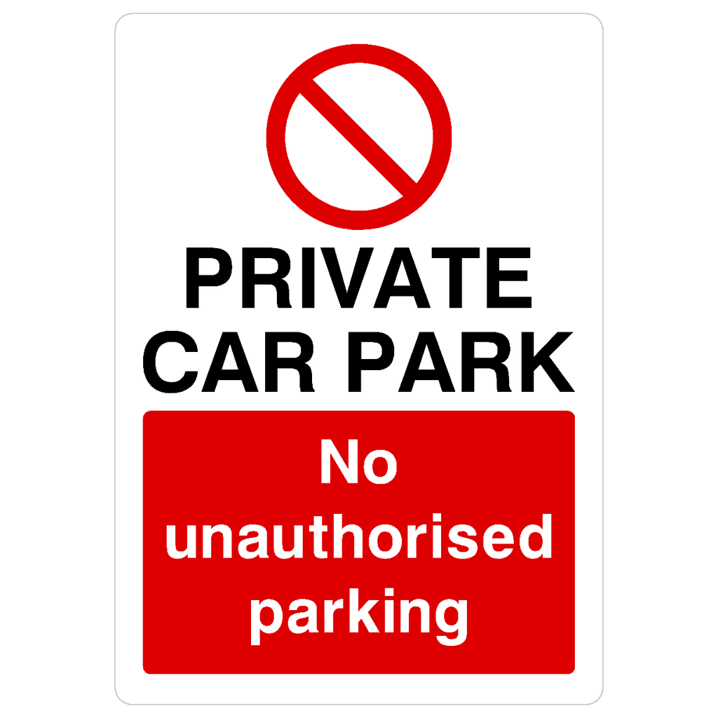 Private Car Park No Unauthorised Parking Portrait Sign - The Sign Shed