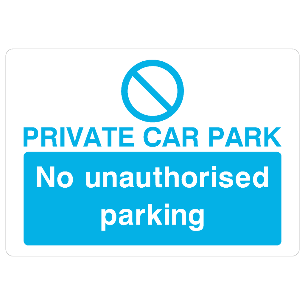 Private Car Park No Unauthorised Parking Sign Bright Blue - The Sign Shed