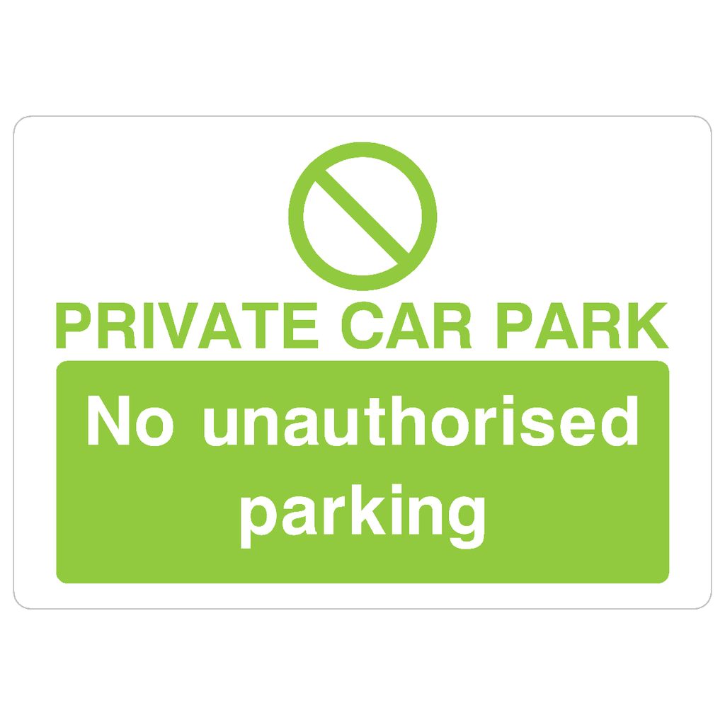 Private Car Park No Unauthorised Parking Sign in Bright Green - The Sign Shed