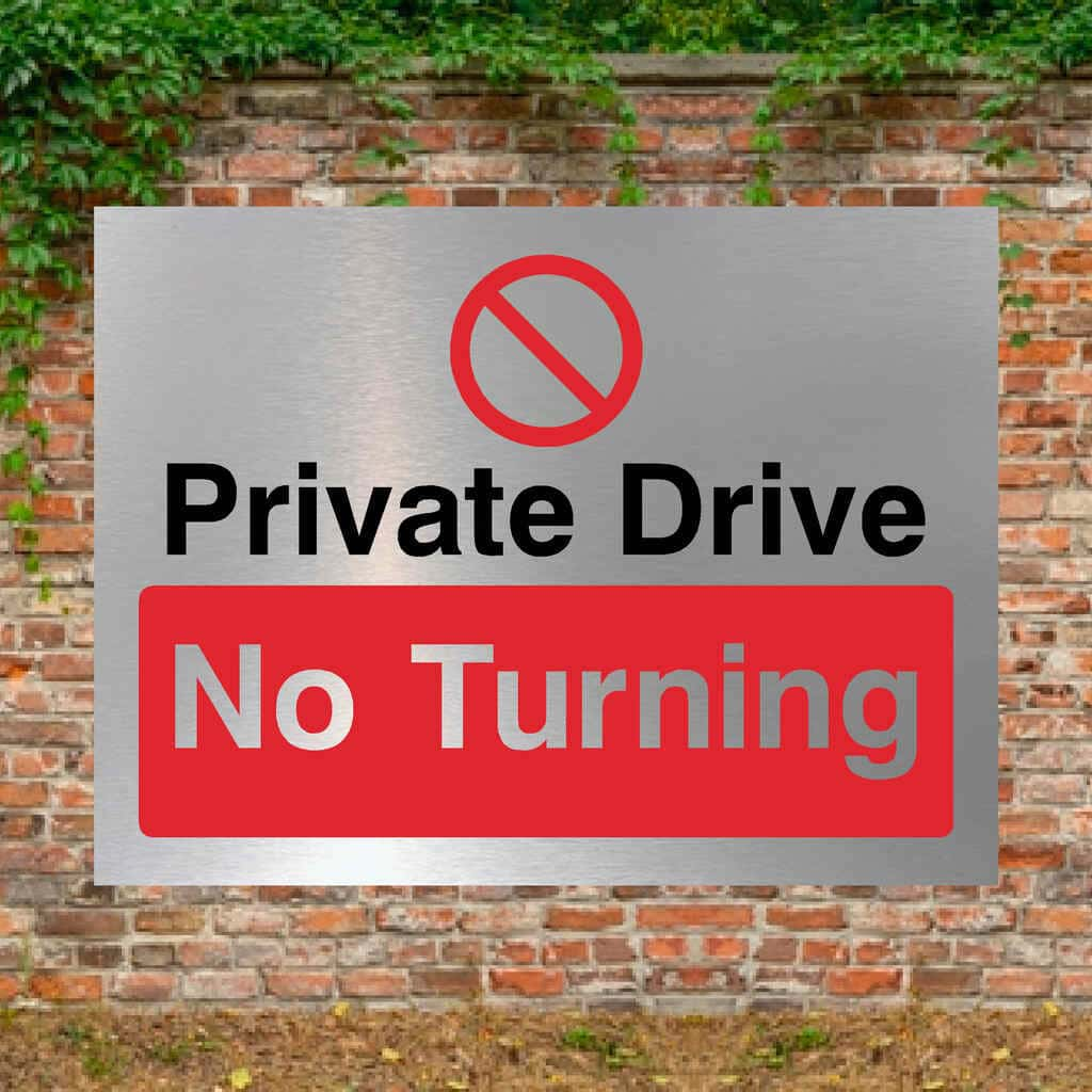 Private Drive No Turning Sign in Brushed Silver - The Sign Shed