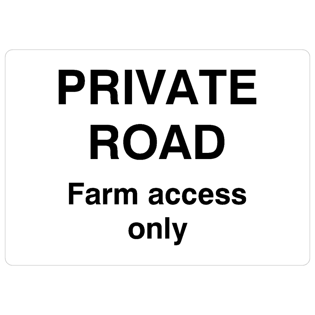 Private Road Farm Access Only Sign - The Sign Shed