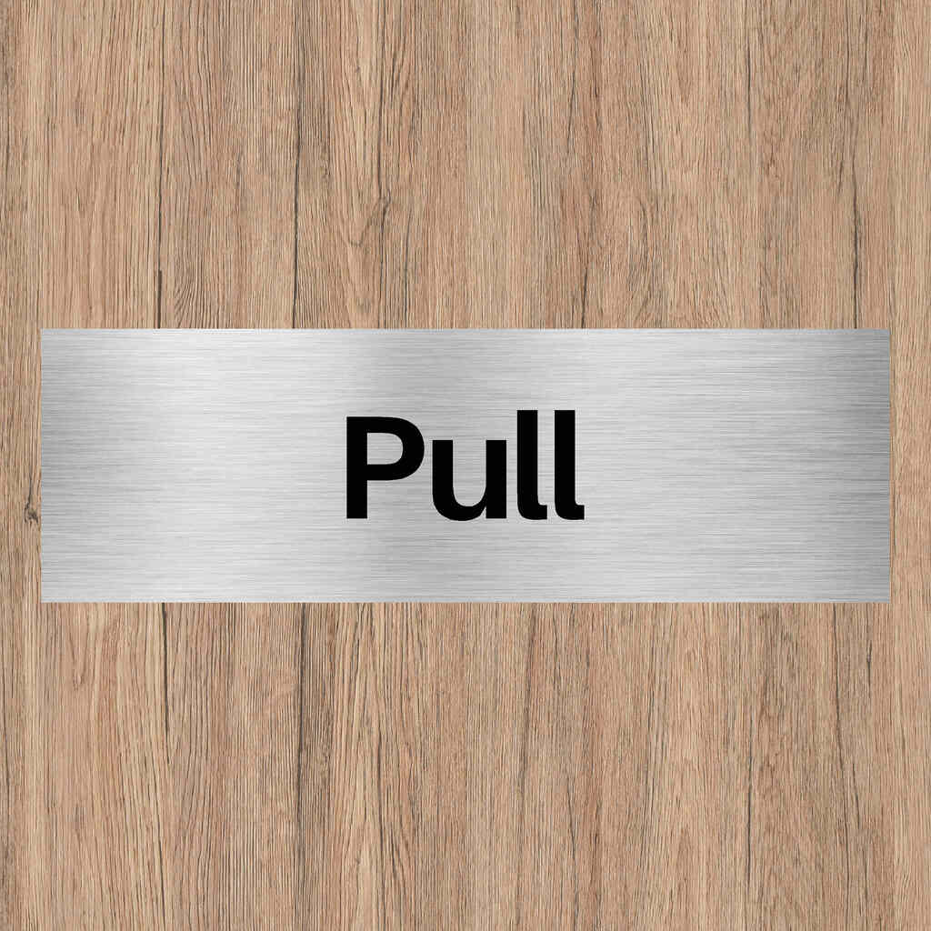 Pull Brushed Silver Door Sign - The Sign Shed