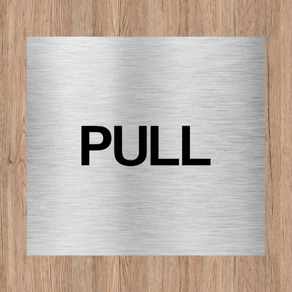 Pull Brushed Silver Door Sign - The Sign Shed