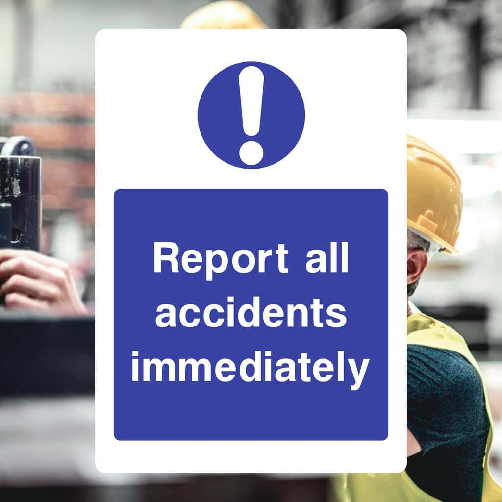 Report All Accidents Immediately Sign - The Sign Shed