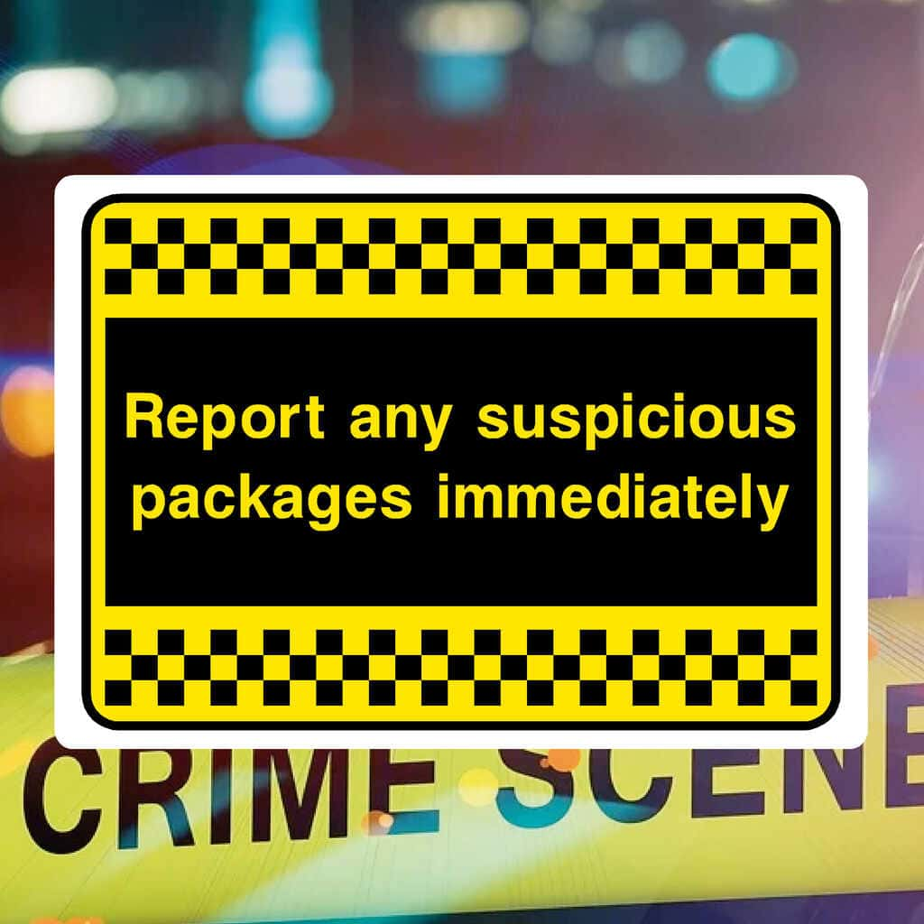 Report Any Suspicious Packages Immediately Sign - The Sign Shed