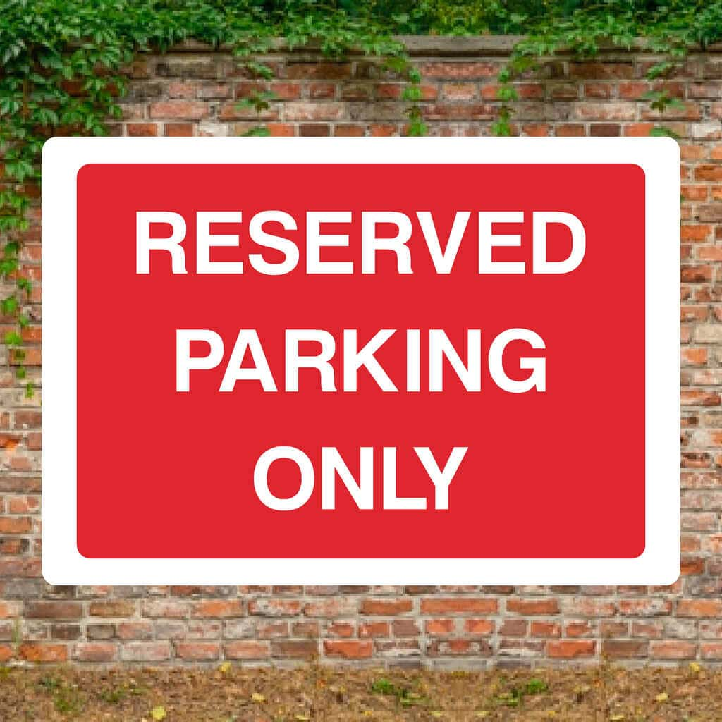 Reserved Parking Only Sign - The Sign Shed