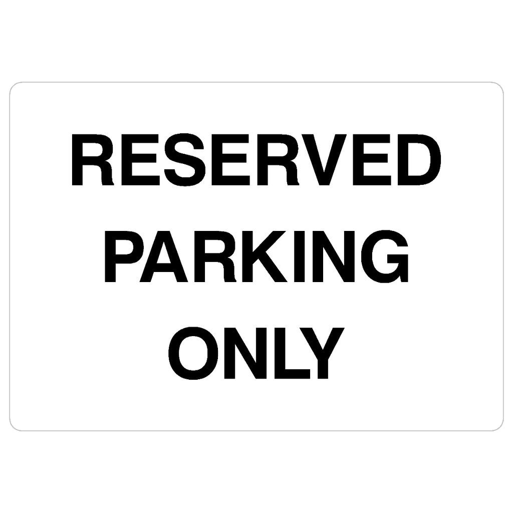 Reserved Parking Only Sign - The Sign Shed