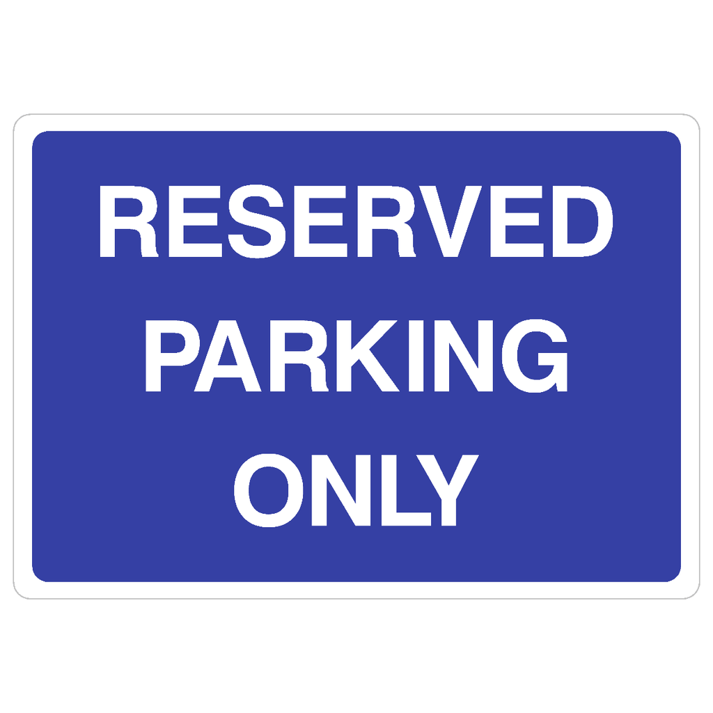 Reserved Parking Only Sign - The Sign Shed