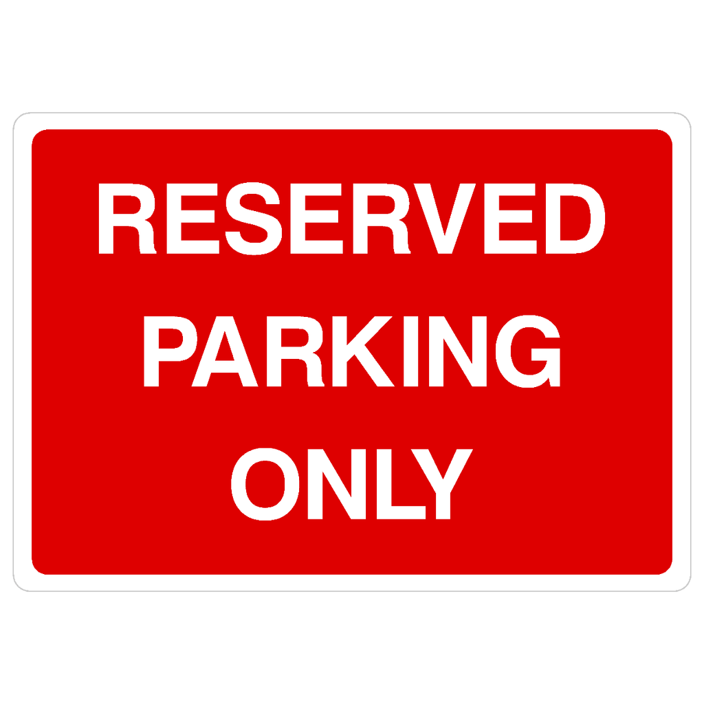 Reserved Parking Only Sign - The Sign Shed