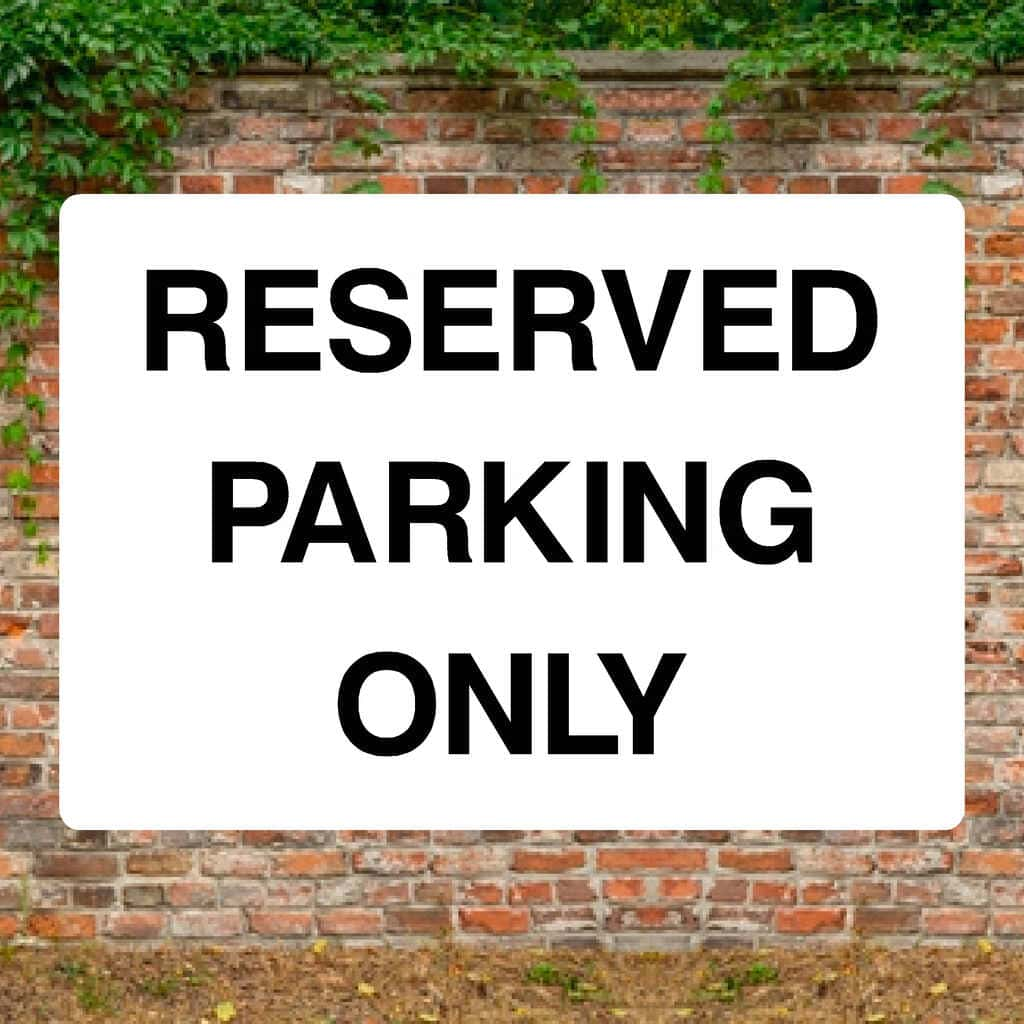 Reserved Parking Only Sign - The Sign Shed