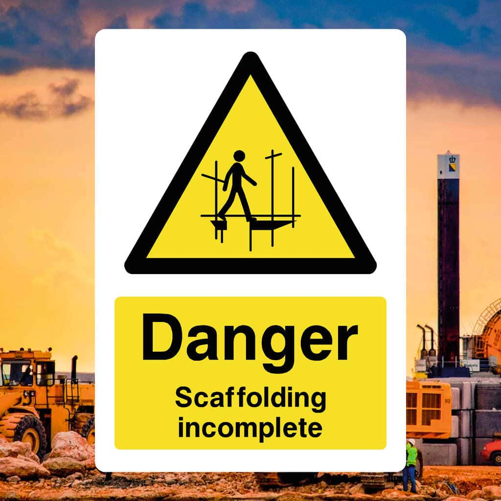 Scaffolding Incomplete Sign - The Sign Shed