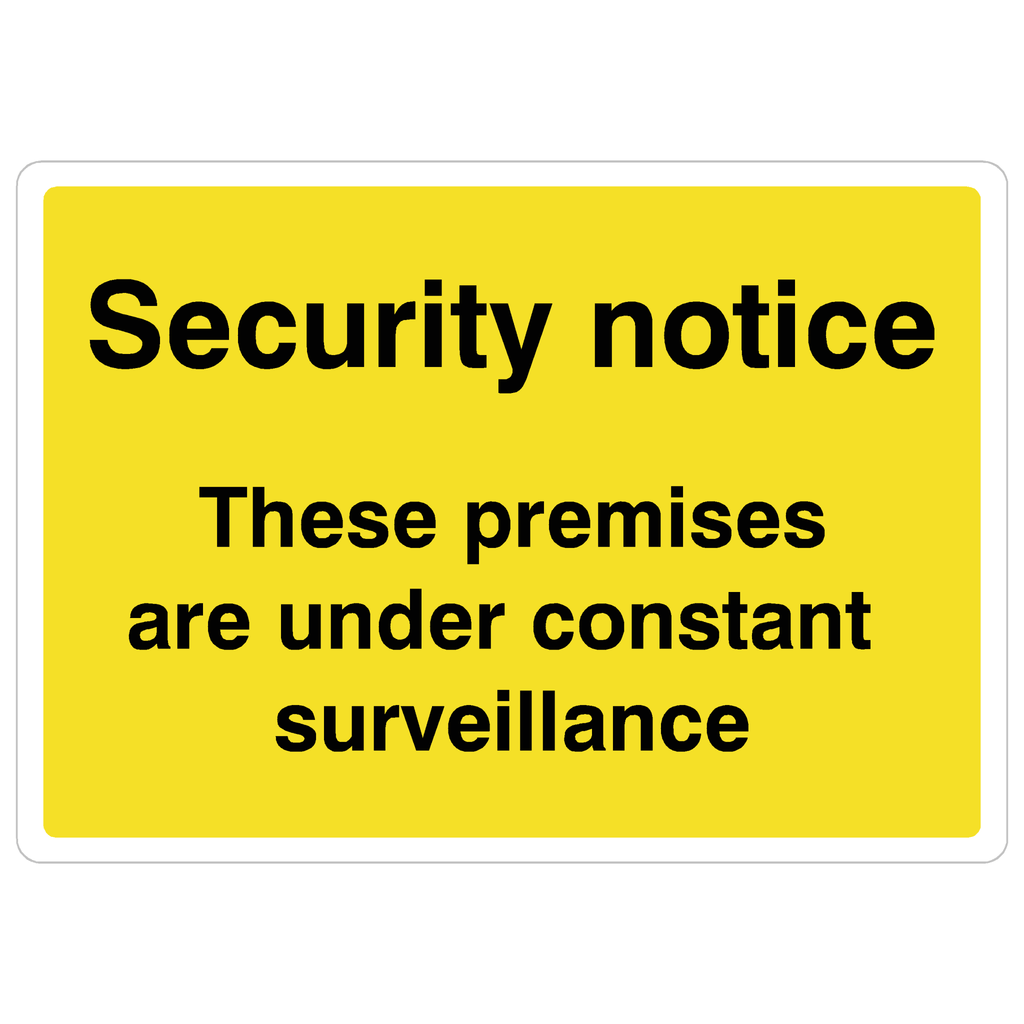 Security Notice These Premises Are Under Constant Surveillance Sign - The Sign Shed