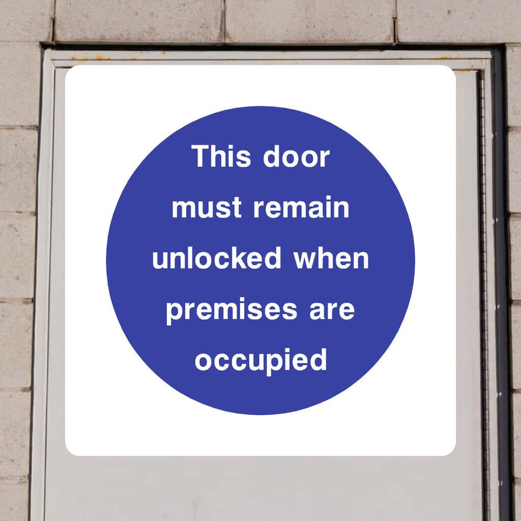 This Door Must Remain Unlocked When Premises Are Occupied Sign - The Sign Shed