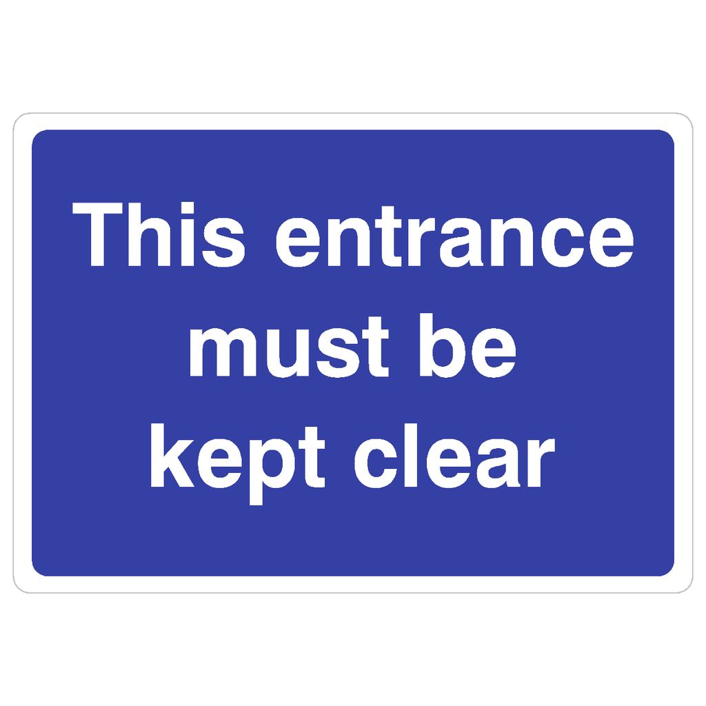 This Entrance Must Be Kept Clear Sign - The Sign Shed