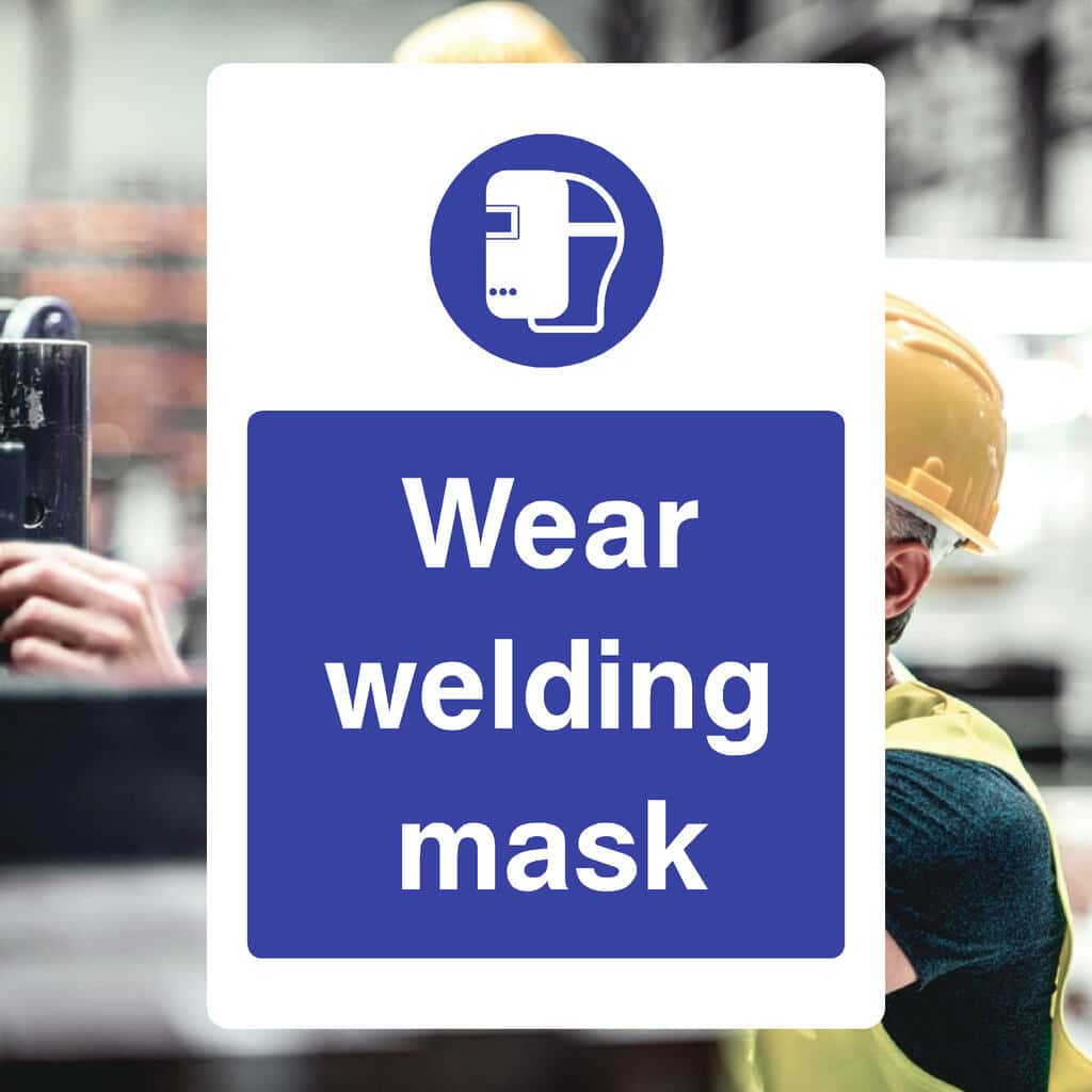 Wear Welding Mask Sign - The Sign Shed