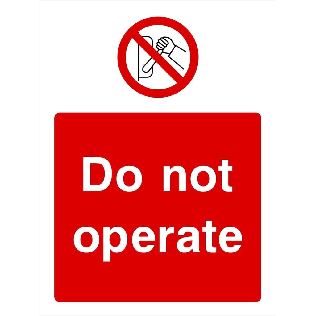 Do Not Operate Sign   Do Not Operate Sign 434419 1200x1200 